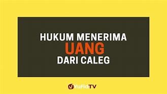 Hukum Menerima Uang Dari Caleg Nu